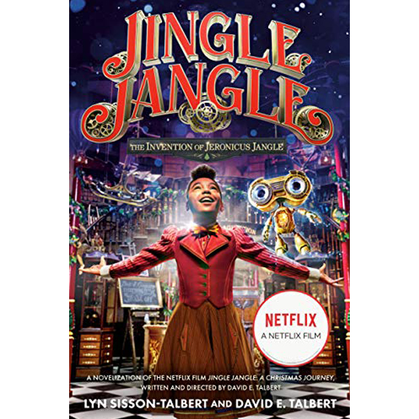 Jingle Jangle: The Invention of Jeronicus Jangle : (Movie Tie-In)