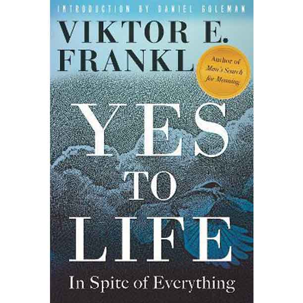 Yes to Life : In Spite of Everything