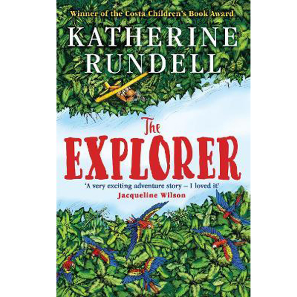 The Explorer : WINNER OF THE COSTA CHILDREN'S BOOK AWARD
