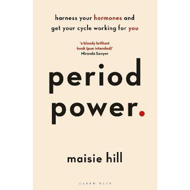 Period Power : Harness Your Hormones and Get Your Cycle Working For You