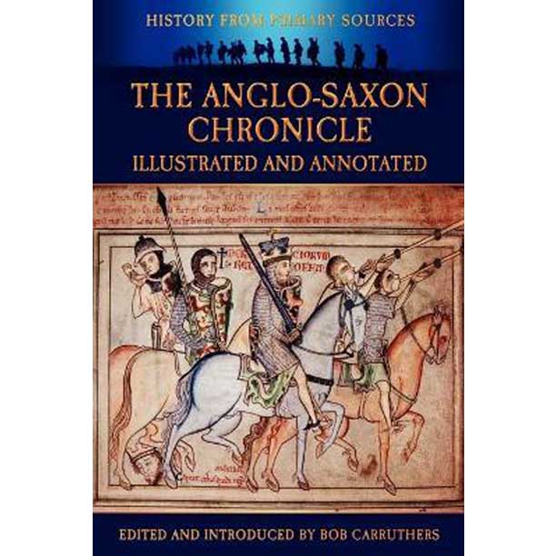 The Anglo-Saxon Chronicle : Illustrated & Annotated