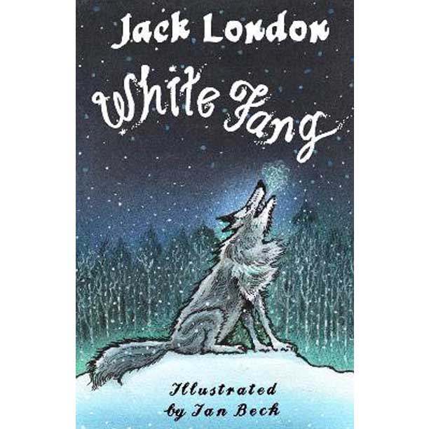  White Fang : Illustrated by Ian Beck